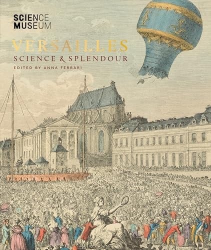 Versailles: Science & Splendour