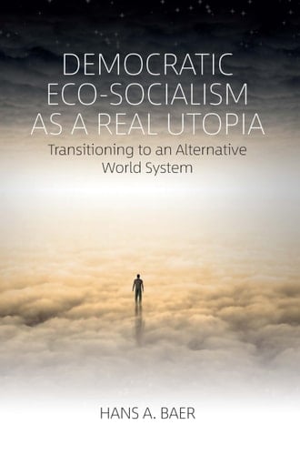 Democratic Eco-Socialism as a Real Utopia Transitioning to an Alternative World System