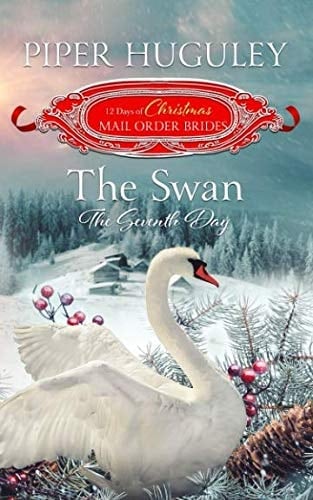 The Swan: the Seventh Day The 12 Days of Christmas Mail-Order Brides Book 7