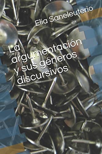 La Argumentación y Sus Géneros Discursivos