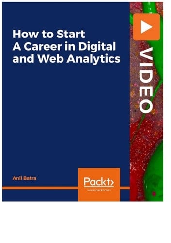 How to Start A Career in Digital and Web Analytics