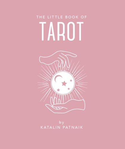 The Little Book of Tarot: An Introduction to Everything you need to Enhance your Life using the Tarot (The Little Books of Mind, Body & Spirit 5)