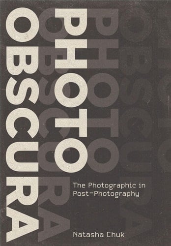 Photo Obscura The Photographic in Post-Photography