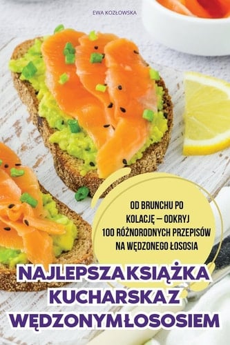 Najlepsza KsiĄŻka Kucharska Z WĘdzonym Lososiem