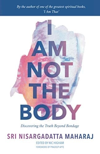 I Am Not the Body Discovering the Truth Beyond Bondage