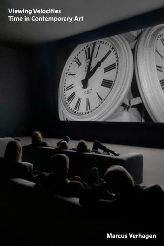 Viewing Velocities Time in Contemporary Art