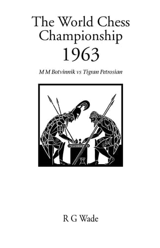 World Chess Championship 1963 M. M. Botvinnik V. Tigran Petrosian