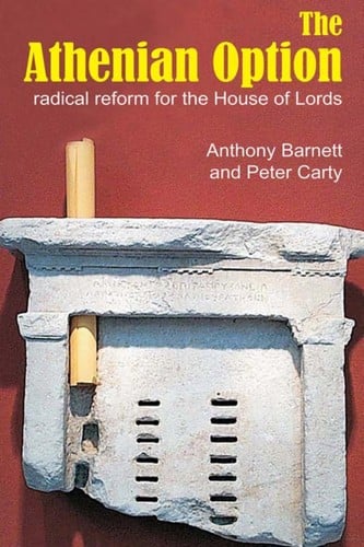 The Athenian option: radical reform for the House of Lords