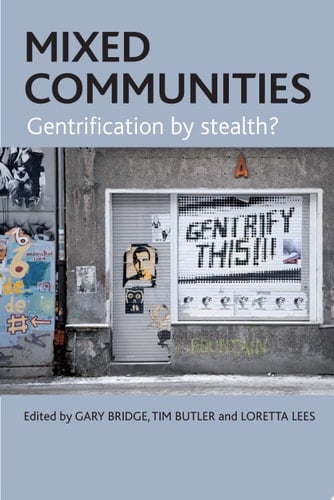 Mixed Communities Gentrification by Stealth?