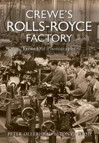 Crewe's Rolls Royce Factory from Old Photographs