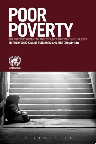 Poor Poverty The Impoverishment of Analysis, Measurement and Policies