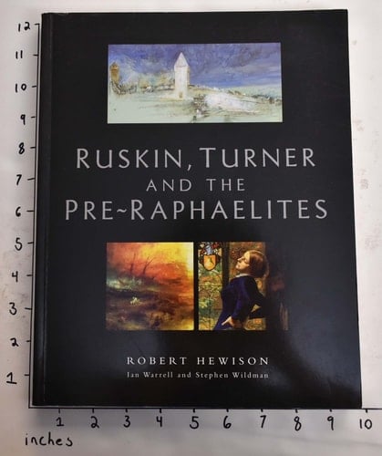 Ruskin, Turner, and the Pre-Raphaelites
