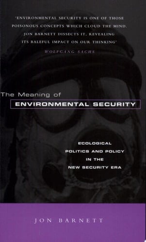 The Meaning of Environmental Security Ecological Politics and Policy in the New Security Era