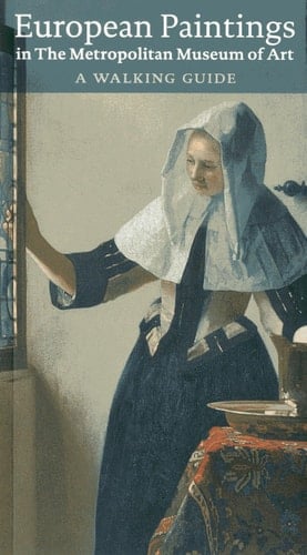 European Paintings in the Metropolitan Museum of Art A Walking Guide