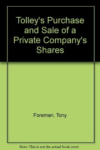 Tolley's Purchase and Sale of a Private Company's Shares A Summary of Tax and Related Commercial Considerations for Vendors and Purchasers