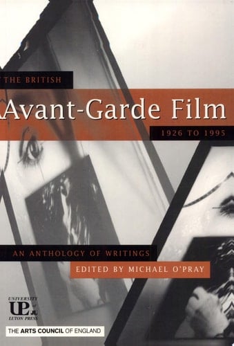The British Avant-garde Film, 1926-1995 An Anthology of Writings