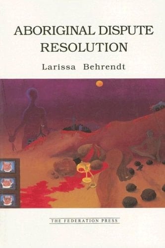 Aboriginal Dispute Resolution A Step Towards Self-determination and Community Autonomy