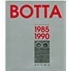 Mario Botta the Complete Works 1985-1990.