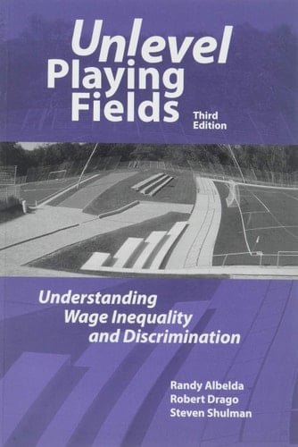 Unlevel Playing Fields Understanding Wage Inequality and Discrimination