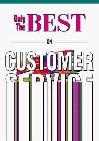 Only the Best on Customer Service