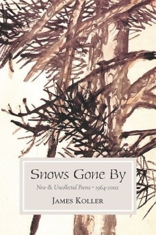 Snows Gone By: New and Uncollected Poems 1964-2002