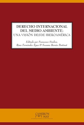 Derecho Internacional Del Medio Ambiente Una Visión Desde Iberoamérica