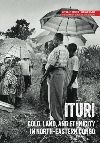 Ituri Gold, Land, and Ethnicity in North-eastern Congo