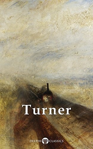 Delphi Masters of Art Collected Works of J. M. W. Turner (delphi Classics).