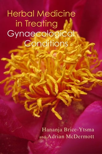 Herbal Medicine in Treating Gynaecological Conditions Herbs, Hormones, Pre-Menstrual Syndrome and Menopause