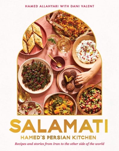 Salamati Hamed's Persian Kitchen - Recipes and Stories from Iran to the Other Side of the World