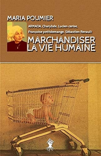 Marchandiser la vie humaine Nouvelle édition revue et augmentée