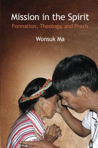 Mission in the Spirit Formation, Theology and Praxis