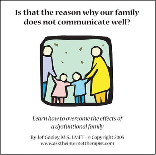 Is That the Reason Why Our Family Does Not Communicate Well? Learn How to Overcome the Effects of a Dysfunctional Family