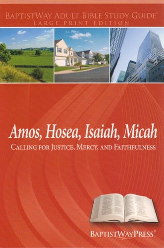 Amos, Hosea, Isaiah, Micah--Large Print Adult Bible Study Guide Calling for Justice, Mercy, and Faithfulness