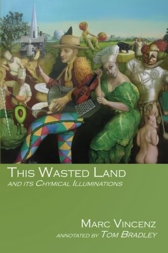This Wasted Land and Its Chymical Illuminations