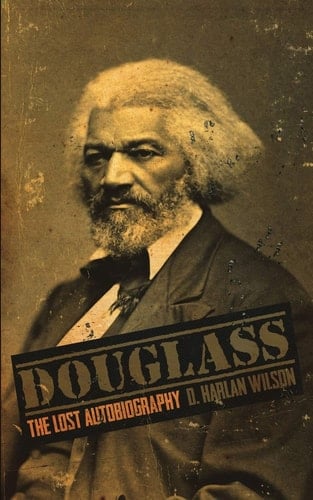 Douglass The Lost Autobiography