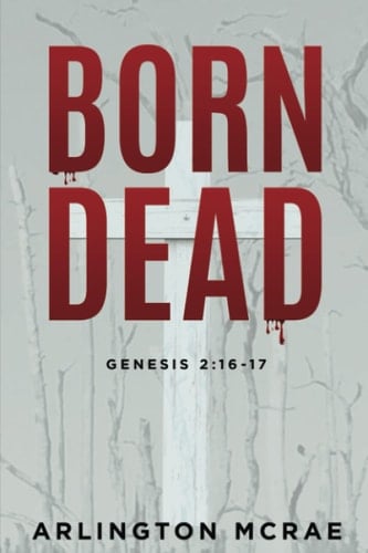 Born Dead Genesis 2:16-17