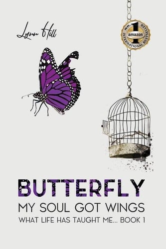 BUTTERFLY - MY SOUL GOT WINGS What Life Has Taught Me