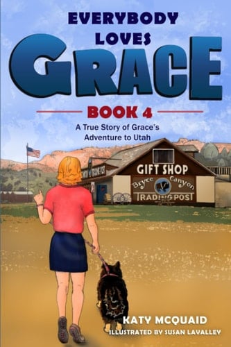 Everybody Loves Grace A True Story of Grace's Adventure to Utah