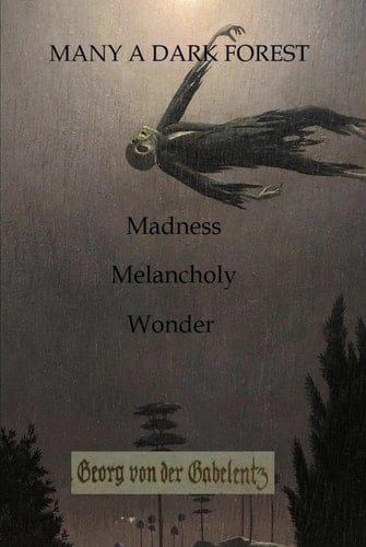 Many a Dark Forest Stories of Madness, Melancholy & Wonder (1904-1934)