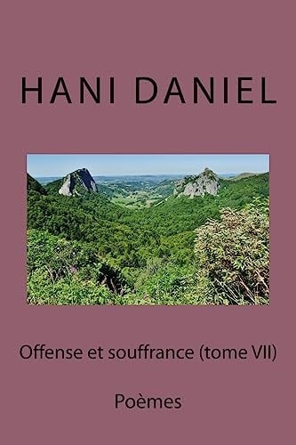 Offense et Souffrance (tome VII) Poèmes