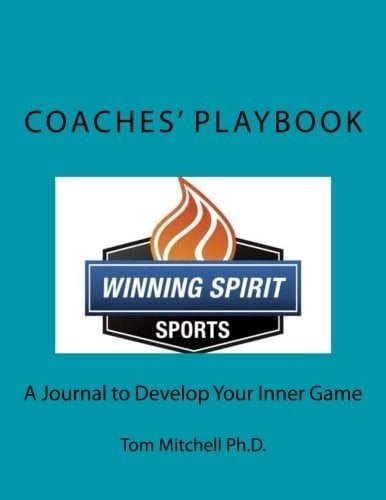 Winning Spirit Coaches' Playbook A Journal to Develop the Inner Game