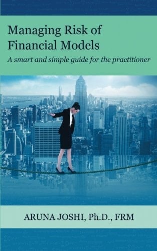 Managing Risk of Financial Models A Smart and Simple Guide for the Practitioner