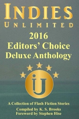 Indies Unlimited's 2016 Flash Fiction Anthology Deluxe Edition