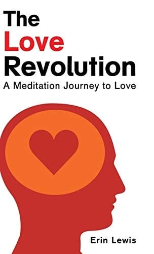 The Love Revolution A Meditation Journey to Love