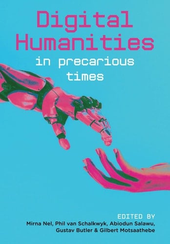 Digital Humanities in Precarious Times
