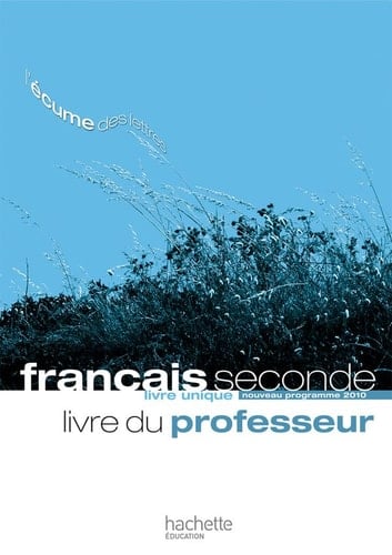 Français 2de livre du professeur Livre unique