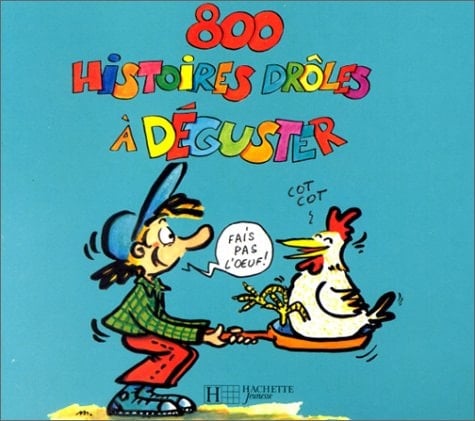 800 histoires drôles à déguster