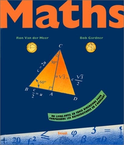 Maths un livre-outil en trois dimensions pour comprendre les mathématiques en s'amusant