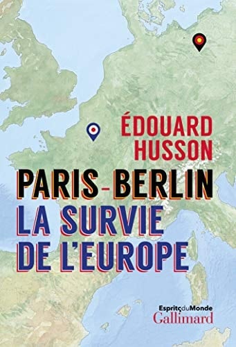 Paris-Berlin la survie de l'Europe